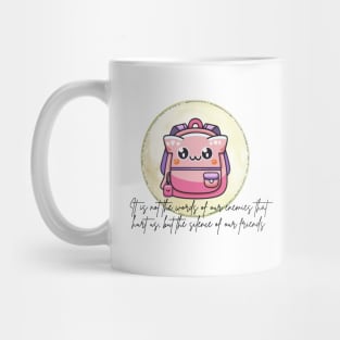 It is not the words of our enemies that hurt us, but the silence of our friends Mug